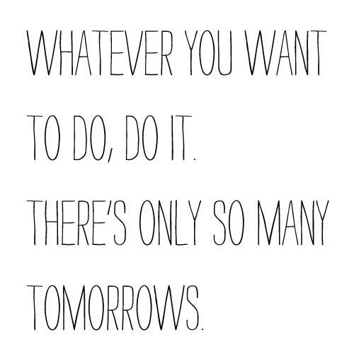 whatever you want to do